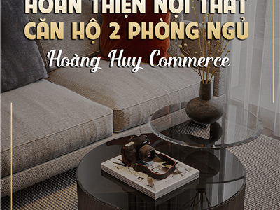 Thiết kế nội thất chung cư Hoàng Huy Commerce Modern Style- CĐT chị Huyền tại Hải Phòng 