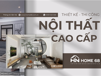 Home68 – Thiết Kế Thi Công Nội Thất Cao Cấp Tại Hải Phòng, Chuẩn Gu Tinh Tế